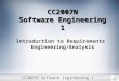 CC20O7N Software Engineering 1 CC2007N Software Engineering 1 Introduction to Requirements Engineering/Analysis