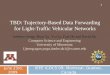 1 TBD: Trajectory-Based Data Forwarding for Light-Traffic Vehicular Networks IEEE ICDCS’09, Montreal, Quebec, Canada Jaehoon Jeong, Shuo Gu, Yu Gu, Tian