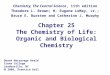 Chapter 25 The Chemistry of Life: Organic and Biological Chemistry Chemistry, The Central Science, 11th edition Theodore L. Brown; H. Eugene LeMay, Jr.;