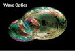 Wave Optics. Particle nature vs Wave nature of light Prior to 1800, most scientists thought that light behaved like a particle, including Isaac Newton…this