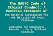 Naeyc The NAEYC Code of Ethical Conduct: A Position Statement of The National Association for the Education of Young Children Guidelines for Responsible