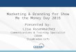 Marketing & Branding for Show Me the Money Day 2016 Presented by: Lisa Assenmacher Communications & Training Specialist CEDAM lisa@cedam.info
