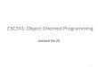 1 CSC241: Object Oriented Programming Lecture No 25