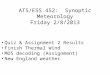 ATS/ESS 452: Synoptic Meteorology Friday 2/8/2013 Quiz & Assignment 2 Results Finish Thermal Wind MOS decoding (Assignment) New England weather