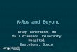 K-Ras and Beyond Josep Tabernero, MD Vall d’Hebron University Hospital Barcelona, Spain