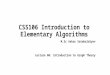 CSS106 Introduction to Elementary Algorithms M.Sc Askar Satabaldiyev Lecture 06: Introduction to Graph Theory