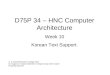 D75P 34 – HNC Computer Architecture Week 10 Korean Text Support. © C Nyssen/Aberdeen College 2003 All images © C Nyssen/Aberdeen College except where stated