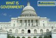 WHAT IS GOVERNMENT? 10 th American Civilization Council Rock School District