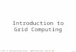 1-1.1 Introduction to Grid Computing © 2011 B. Wilkinson/Clayton Ferner. Modification date: June 20, 2011