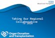 Taking Our Regional Collaborative To 2020. Taking Our Collaborative To 2020 The National Challenge For each Regional Collaborative to become the focal