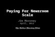 Jim Moroney April, 2012 Paying For Newsroom Scale