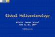 Global Helioseismology NSO/LPL Summer School June 11-15, 2007 fhill@noao.edu