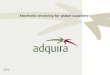 Electronic Invoicing for global suppliers 2011. Index  What is Adquira Marketplace?  Introduction to Electronic Invoicing for global suppliers  Invoices