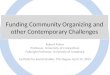 Funding Community Organizing and other Contemporary Challenges Robert Fisher Professor, University of Connecticut Fulbright Professor, University of Innsbruck