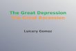 The Great Depression The Great Recession Luicery Gomez
