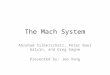 The Mach System Abraham Silberschatz, Peter Baer Galvin, and Greg Gagne Presented by: Jee Vang