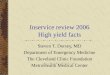 Inservice review 2006 High yield facts Steven T. Dorsey, MD Department of Emergency Medicine The Cleveland Clinic Foundation MetroHealth Medical Center