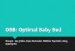 OBB: Optimal Baby Bed Group 8 : Heu Ji Woo, Karen Fernandes, Matthias Mayrhofer, Hong Gyeong-Min