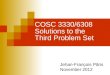 COSC 3330/6308 Solutions to the Third Problem Set Jehan-François Pâris November 2012