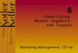 Identifying Market Segments and Targets Marketing Management, 13 th ed 8