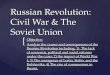 { Russian Revolution: Civil War & The Soviet Union Objective: Analyze the causes and consequences of the Russian Revolution including: 1) The lack of economic,