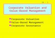 10 - 1 Corporate Valuation and Value- Based Management Corporate Valuation Value-Based Management Corporate Governance