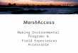 MarshAccess Making Environmental Programs & Field Experiences Accessible JJ Rusher