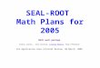 SEAL-ROOT Math Plans for 2005 Math work package Andras Zsenei, Anna Kreshuk, Lorenzo Moneta, Eddy Offermann LCG Application Area Internal Review, 30 March,