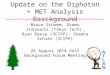 Update on the Diphoton + MET Analysis Basckground Bruce Schumm, Osamu Jinnouchi (Tokyo Tech), Ryan Reese (SCIPP), Sheena Schier (SCIPP) 26 August 2014