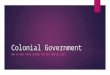 Colonial Government HOW DO NEW IDEAS CHANGE THE WAY PEOPLE LIVE?
