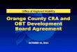 Orange County CRA and OBT Development Board Agreement Office of Regional Mobility OCTOBER 14, 2014