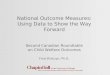 National Outcome Measures: Using Data to Show the Way Forward Second Canadian Roundtable on Child Welfare Outcomes Fred Wulczyn, Ph.D
