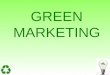 GREEN MARKETING. CONTENTS Introduction What is green marketing ? History Why green marketing? Green marketing mix Examples Conclusion