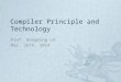 Compiler Principle and Technology Prof. Dongming LU Mar. 26th, 2014