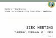 Page 1 SIEC MEETING THURSDAY, FEBRUARY 15, 2015 State of Washington State Interoperability Executive Committee