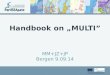 Part-financed by the European Union (European Regional Development Fund) Handbook on „MULTI” MM+JZ+JP Bergen 9.09.14