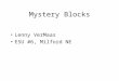 Mystery Blocks Lenny VerMaas ESU #6, Milford NE. Its not what you cover, its what your students discover