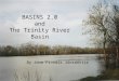 BASINS 2.0 and The Trinity River Basin By Jóna Finndís Jónsdóttir