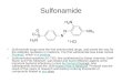 Sulfonamide Sulfonamide drugs were the first antimicrobial drugs, and paved the way for the antibiotic revolution in medicine. The first sulfonamide was
