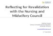 Reflecting for Revalidation with the Nursing and Midwifery Council Melaine Coward Director of Health Sciences Education University of Surrey m.coward@surrey.ac.uk