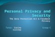 The Data Protection Act & Facebook Privacy Group CTutor: Corina Cirstea