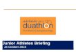 Junior Athletes Briefing 15 October 2015. Briefing Agenda Welcome and Introductions Competition Jury Schedules and Timetables Check-in and Procedures