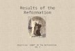 Results of the Reformation Objective: SWBAT ID The Reformation SOL 2