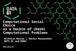 Computational Social Choice as a Source of (Hard) Computational Problems  Nicholas Mattei | Senior Researcher DATA 61 and UNSW