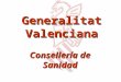 Generalitat Valenciana Consellería de Sanidad. Secretaría General Inspección de Servicios Sanitarios