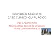 Reunión de Casuística CASO CLINICO- QUIRURGICO Olga E. Quercia Arias Neumonologa-Servicio de Cirugía de Tórax y Cardiovascular-2014