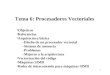 1 Tema 6: Procesadores Vectoriales Objetivos Referencias Arquitectura básica –Diseño de un procesador vectorial –Sistema de memoria –Problemas –Mejoras