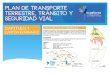 TRANSPORTE El transporte es el principal componente de la movilidad, comprende los medios que se utilizan para el desplazamiento de personas y mercancías