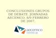 CONCLUSIONES GRUPOS DE DEBATE. JORNADAS AECEMCO. 8/9 FEBRERO DE 2007