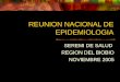 REUNION NACIONAL DE EPIDEMIOLOGIA SEREMI DE SALUD REGION DEL BIOBIO NOVIEMBRE 2005